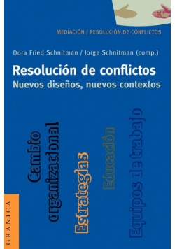 Resolución de Conflictos. Nuevos Diseños, Nuevos Contextos