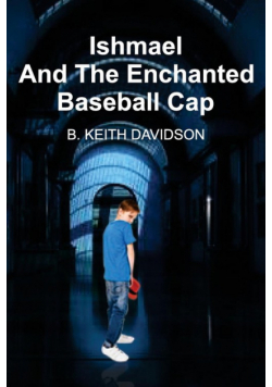 Ishmael and The Enchanted Baseball Cap