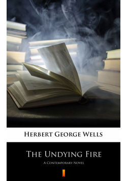 The Undying Fire. A Contemporary Novel