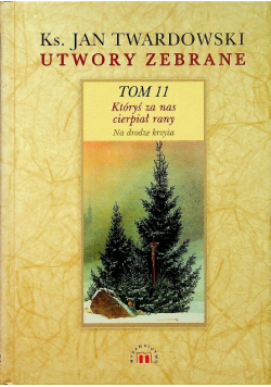 Twardowski Utwory zebrane Tom 11
