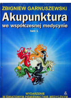 Akupunktura we współczesnej medycynie tom 1