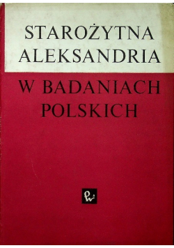 Starożytna Aeksandria w badaniach polskich
