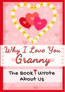 Why I Love You Granny
