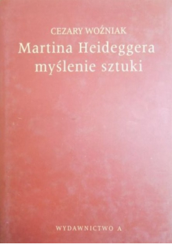 Martina Heideggera myślenie sztuki
