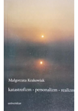 Katastrofizm - personalizm - realizm