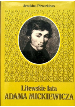 Litewskie lata Adama Mickiewicza