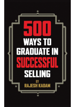 500 Ways to Graduate in Successful Selling