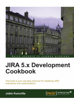 Jira 5.X Development Cookbook