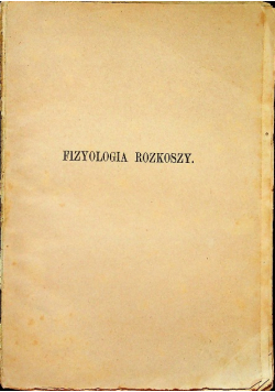 Fizyologia Rozkoszy część III 1886 r.
