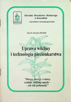 Uprawy wikliny i technologia plecionkarstwa