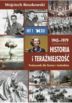 Historia i teraźniejszość 1 Podręcznik 1945-1979