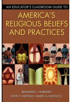 An Educator's Classroom Guide to America's Religious Beliefs and Practices
