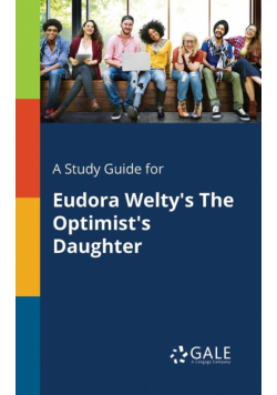A Study Guide for Eudora Welty's The Optimist's Daughter
