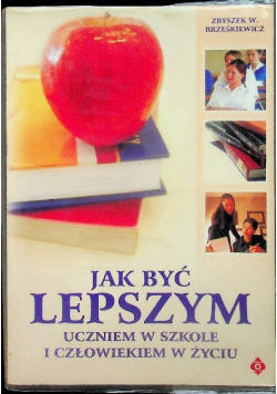 Jak być lepszym uczniem w szkole i człowiekiem w życiu