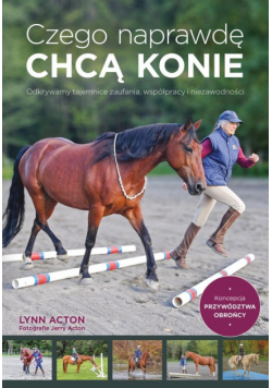 Czego naprawdę chcą konie