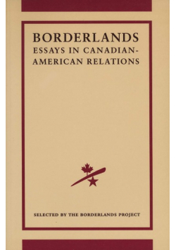 Borderlands Essays in Canadian American Relations