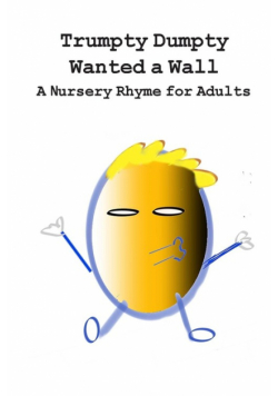 Trumpty Dumpty Wanted a Wall