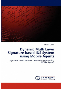 Dynamic Multi Layer Signature based IDS System using Mobile Agents