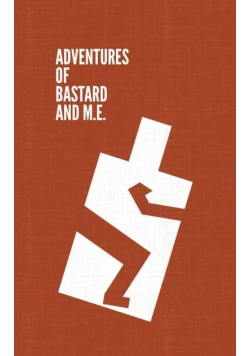 Adventures of Bastard and M.E.