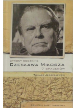 Strony rodzinne Czesława Milosza 7 spacerów