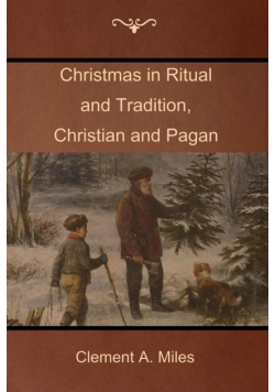 Christmas in Ritual and Tradition, Christian and Pagan