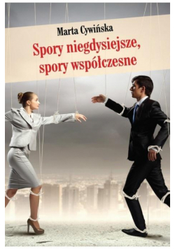 Spory niegdysiejsze, spory współczesne