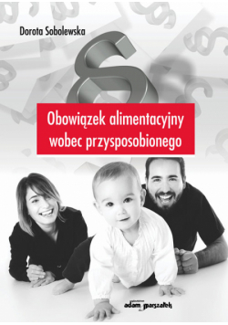 Obowiązek alimentacyjny wobec przysposobionego