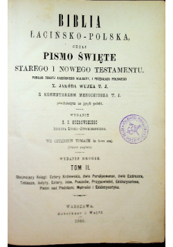 Biblia łacińsko - polska czyli Pismo Święte Starego i Nowego Testamentu Tom II 1886 r.