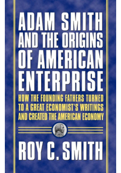 Adam Smith and the Origins of American Enterprise