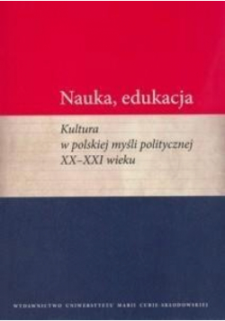 Nauka, edukacja. Kultura w polskiej myśli...