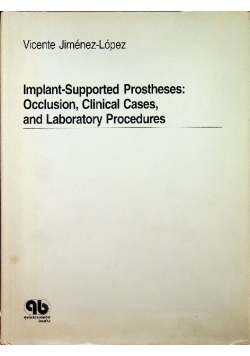 Implant Supported Prostheses Occlusion Clinical Cases and Laboratory Procedures