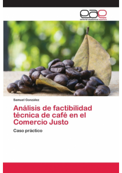 Análisis de factibilidad técnica de café en el Comercio Justo