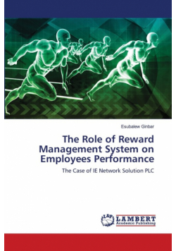 The Role of Reward Management System on Employees Performance