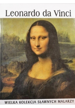 Wielka kolekcja sławnych malarzy tom 1 Leonardo da Vinci