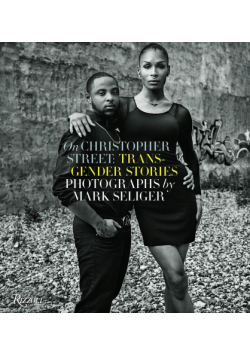 Mark Seliger - On Christopher Street: Transgender Stories