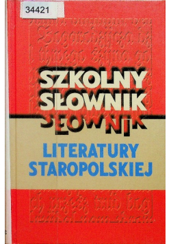 Szkolny słownik  literatury staropolskiej