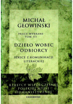 Głowiński Prace wybrane tom III Dzieło wobec odbiorcy