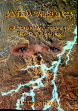 Gniew natury dni które wstrząsnęły Ziemią Puławską