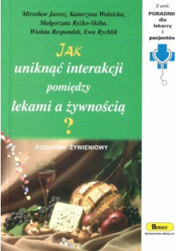 Jak uniknąć interakcji pomiędzy lekami a żywnością