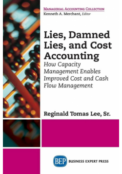 Lies, Damned Lies, and Cost Accounting