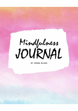 Mindfulness Journal (8x10 Softcover Planner / Journal)