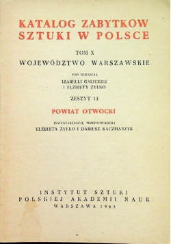 Katalog Zabytków Sztuki w Polsce Tom X Województwo warszawskie Zeszyt 13 Powiat Otwocki