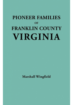 Pioneer Families of Franklin County, Virginia
