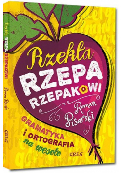 Rzekła rzepa rzepakowi TW GREG