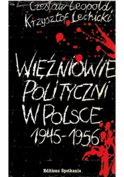 Więźniowie polityczni w Polsce 1945 - 1956