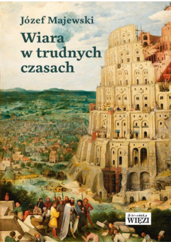 Wiara w trudnych czasach