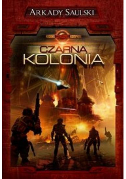 Kroniki Czerwonej Kompanii T.1 Czarna kolonia