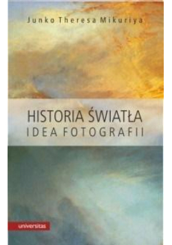 Historia światła. Idea fotografii