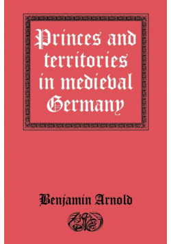 Princes and Territories in Medieval Germany