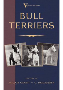 Bull Terriers (A Vintage Dog Books Breed Classic - Bull Terrier)